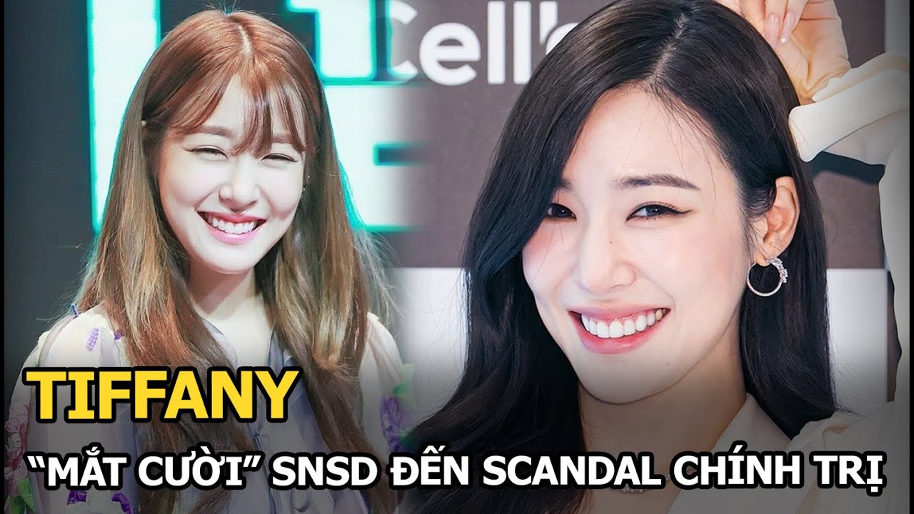 Tiffany: "mắt cười" SNSD đến scandal chính trị