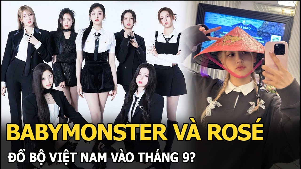 BABYMONSTER và Rosé đổ bộ Việt Nam vào tháng 9?