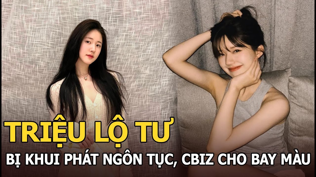 Triệu Lộ Tư bị khui phát ngôn tục Cbiz cho bay màu