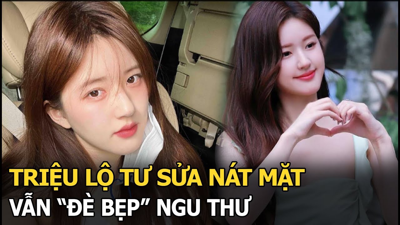 Triệu Lộ Tư sửa nát mặt vẫn “đè bẹp” Ngu Thư Hân