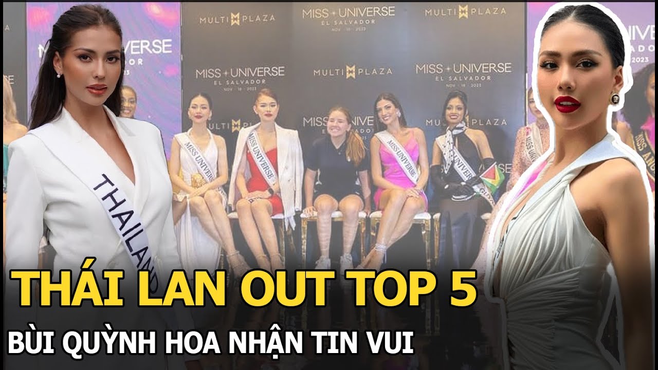 Miss Universe 2023: Bùi Quỳnh Hoa bắn tiếng Anh dở tệ vẫn vào top 15, Thái Lan gặp biến out top 5