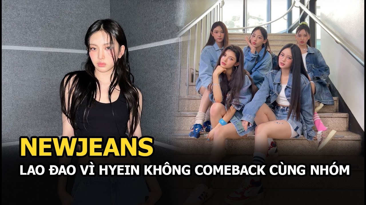 NewJeans lao đao vì Hyein không comeback cùng nhóm