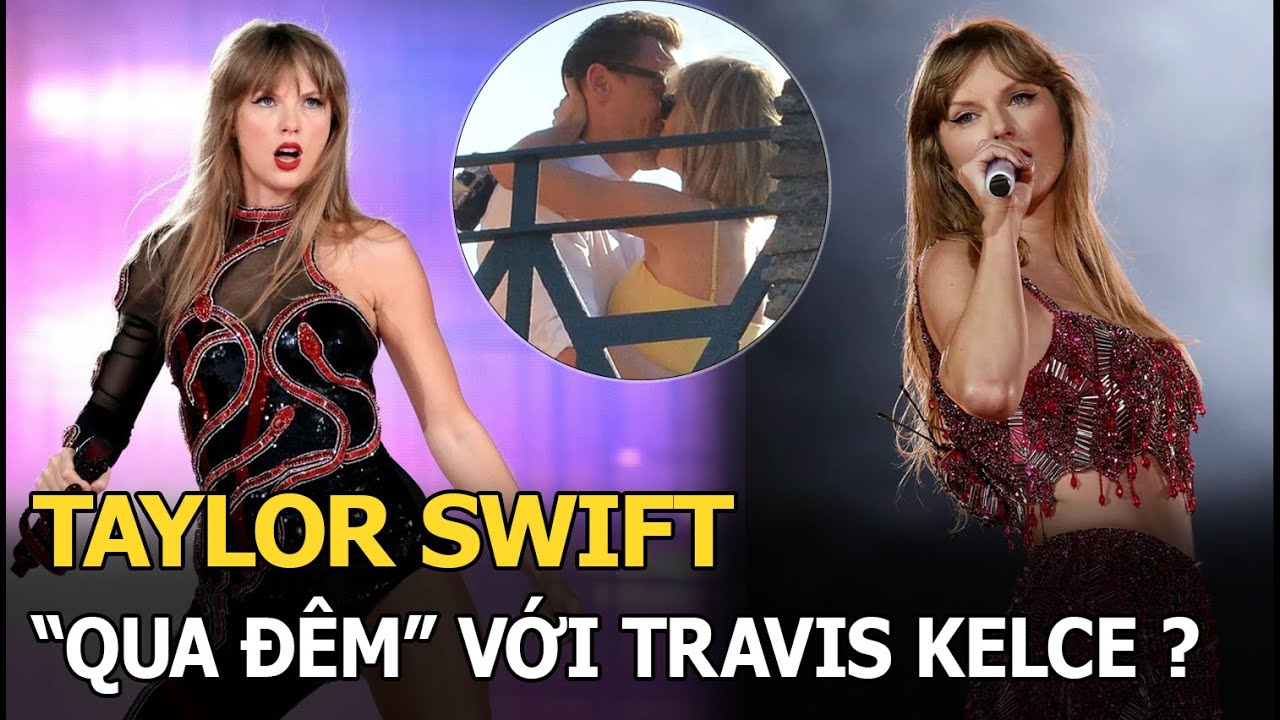 Taylor Swift bị bắt gặp “qua đêm” cùng cầu thủ Travis Kelce tại nhà riêng, sắp sửa công khai mối hệ?