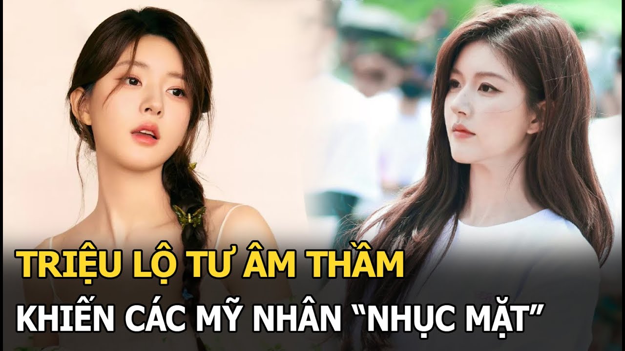 Triệu Lộ Tư âm thầm khiến các mỹ nhân "nhục mặt"