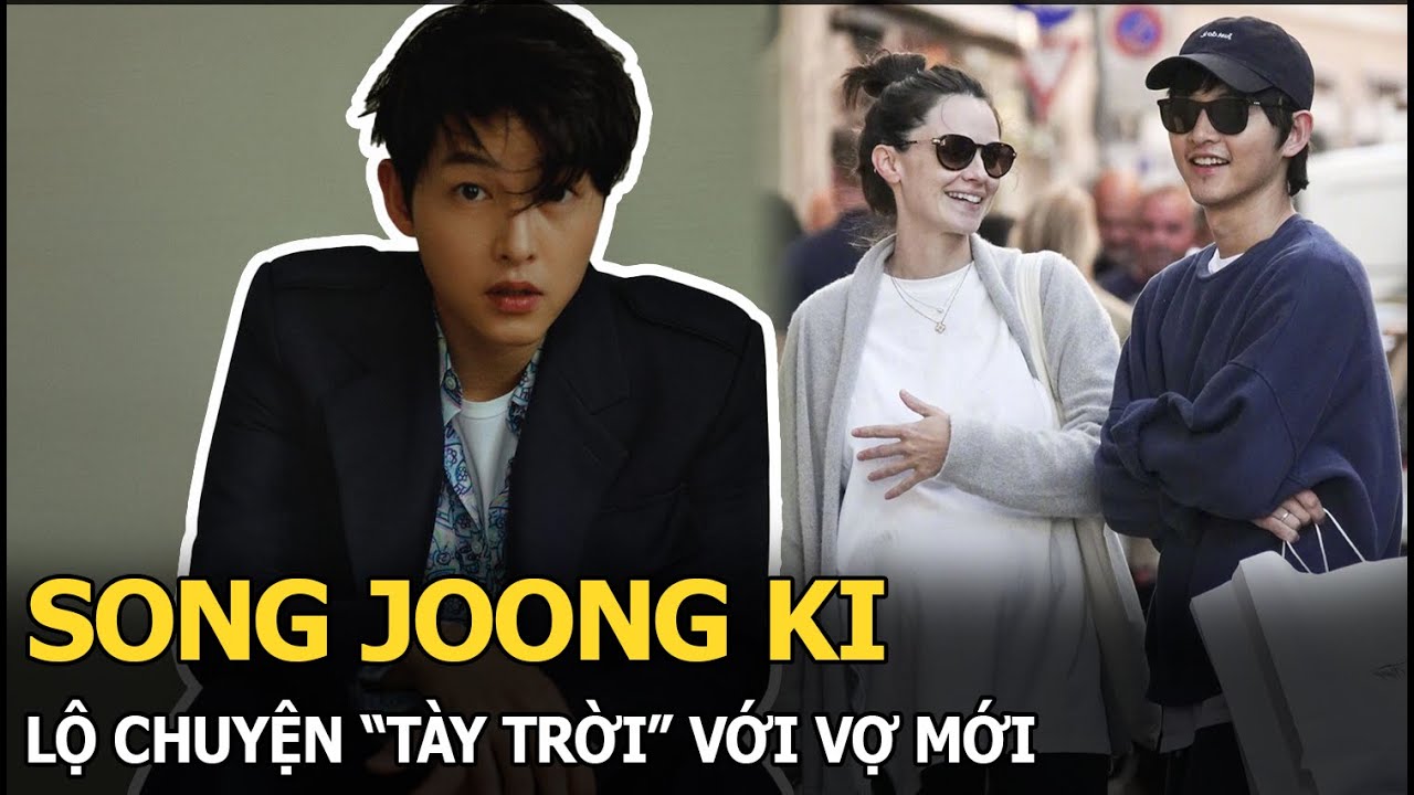 Song Joong Ki lộ chuyện “tày trời” với vợ mới, Song Hye Kyo và Hyun Bin “tâm đầu ý hợp” làm 1 việc