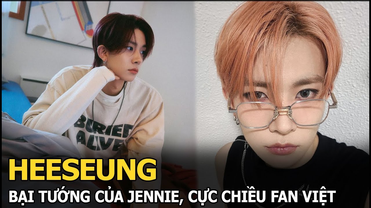 Heeseung: Bại tướng của Jennie, cực chiều fan Việt