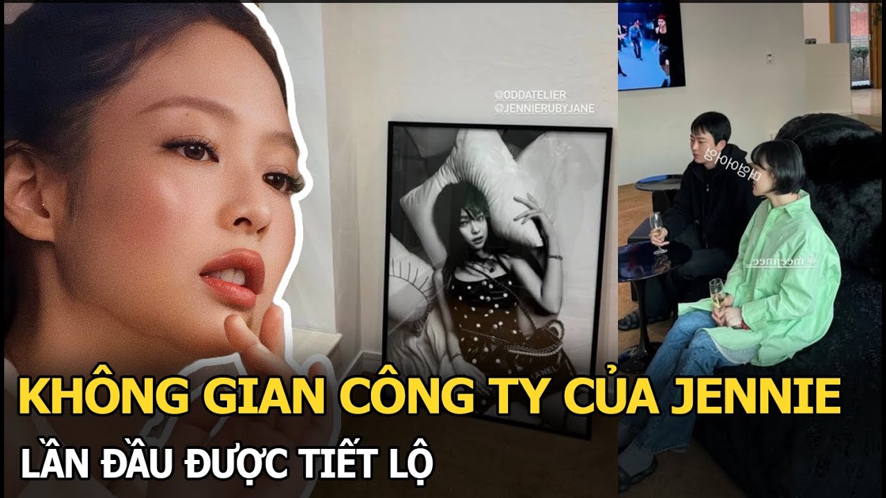 Không gian công ty của Jennie lần đầu được tiết lộ