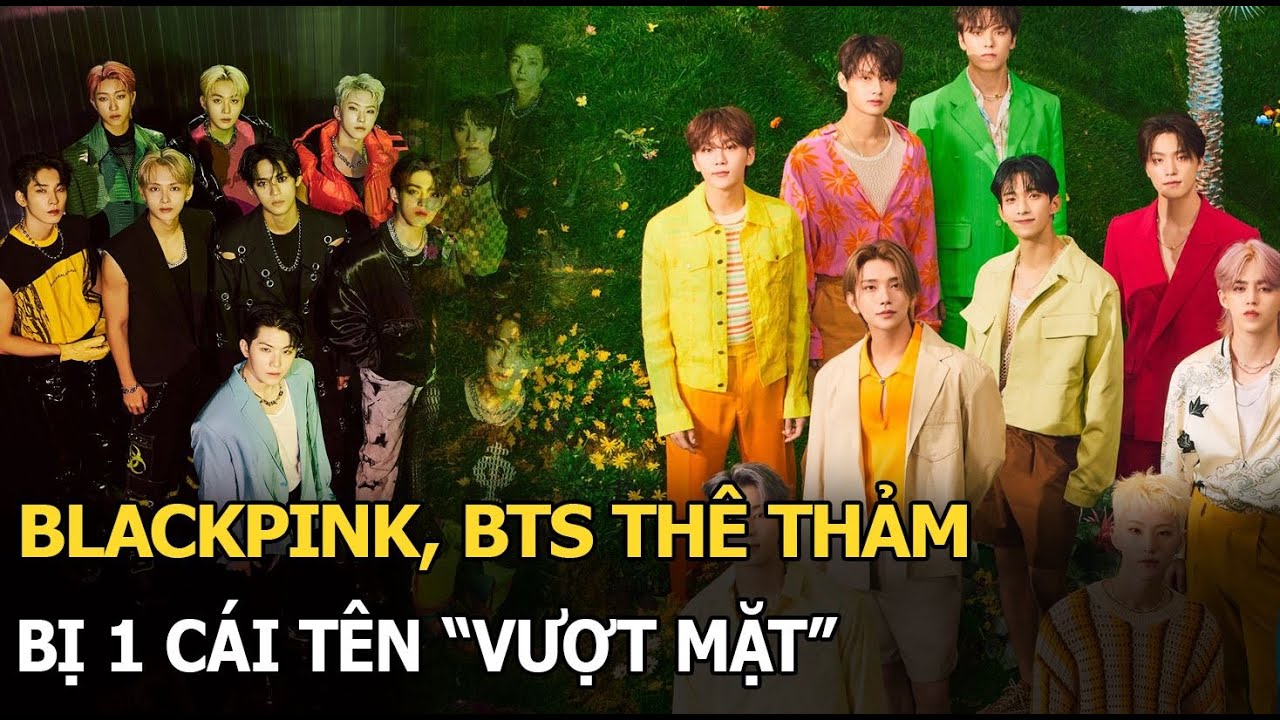 BLACKPINK, BTS thê thảm bị 1 cái tên 'vượt mặt'