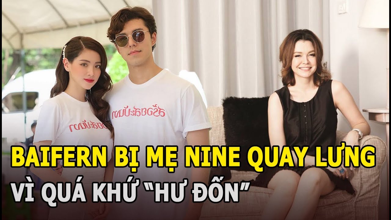 Baifern bị mẹ Nine quay lưng vì quá khứ "hư đốn"?