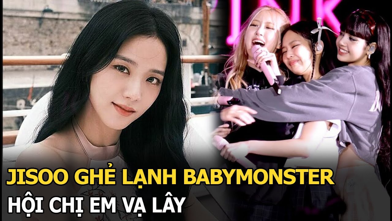 Jisoo ghẻ lạnh BABYMONSTER, hội chị em vạ lây