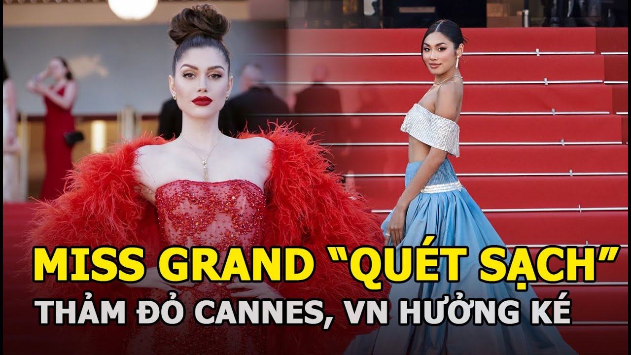 Miss Grand “quét sạch” thảm đỏ Cannes, VN hưởng ké