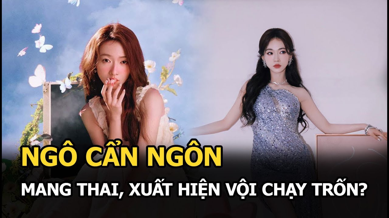 Ngô Cẩn Ngôn mang thai, xuất hiện vội chạy trốn?