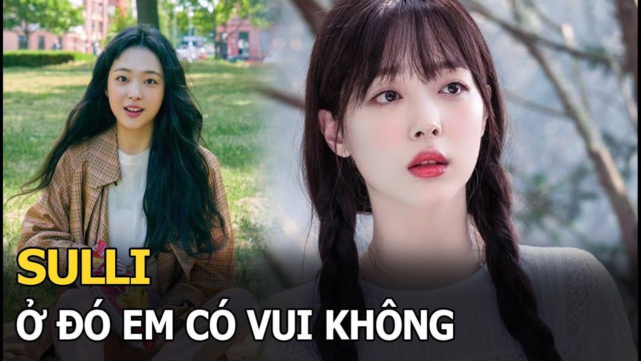 4 năm tưởng nhớ cố nghệ sĩ Sulli: "Ở đó không có bình luận ác ý, em có vui không?"