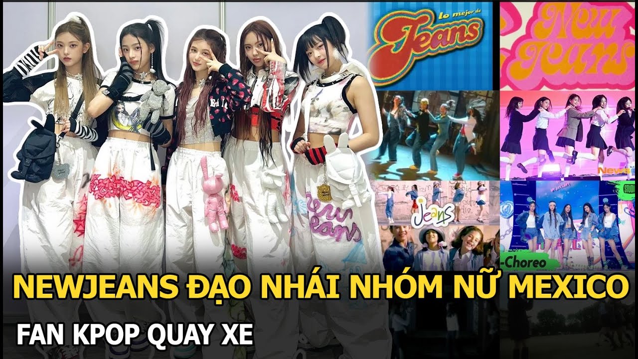 NewJeans đạo nhái nhóm nữ Mexico, fan kpop quay xe