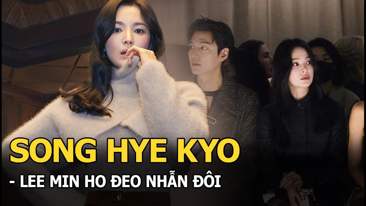 Song Hye Kyo - Lee Min Ho bị “tóm sống” khi đeo nhẫn đôi, sắp lên xe hoa về chung 1 nhà?