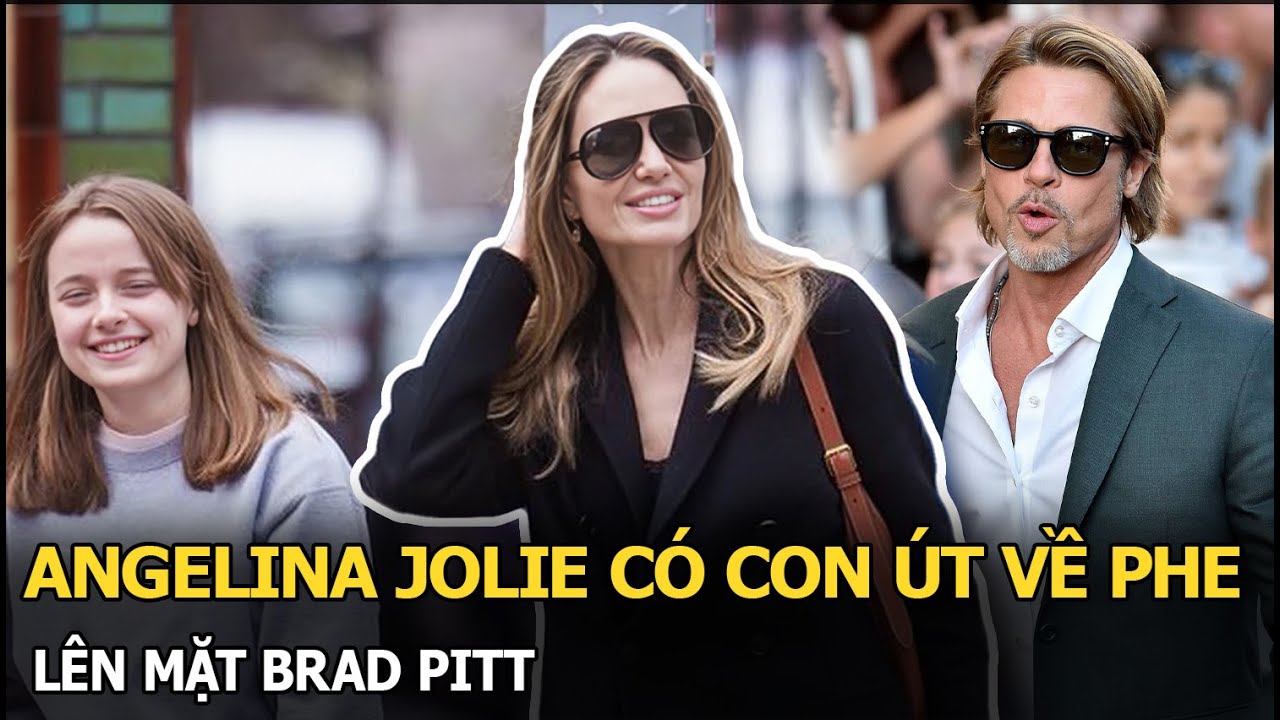 Angelina Jolie có con út về phe, lên mặt Brad Pitt