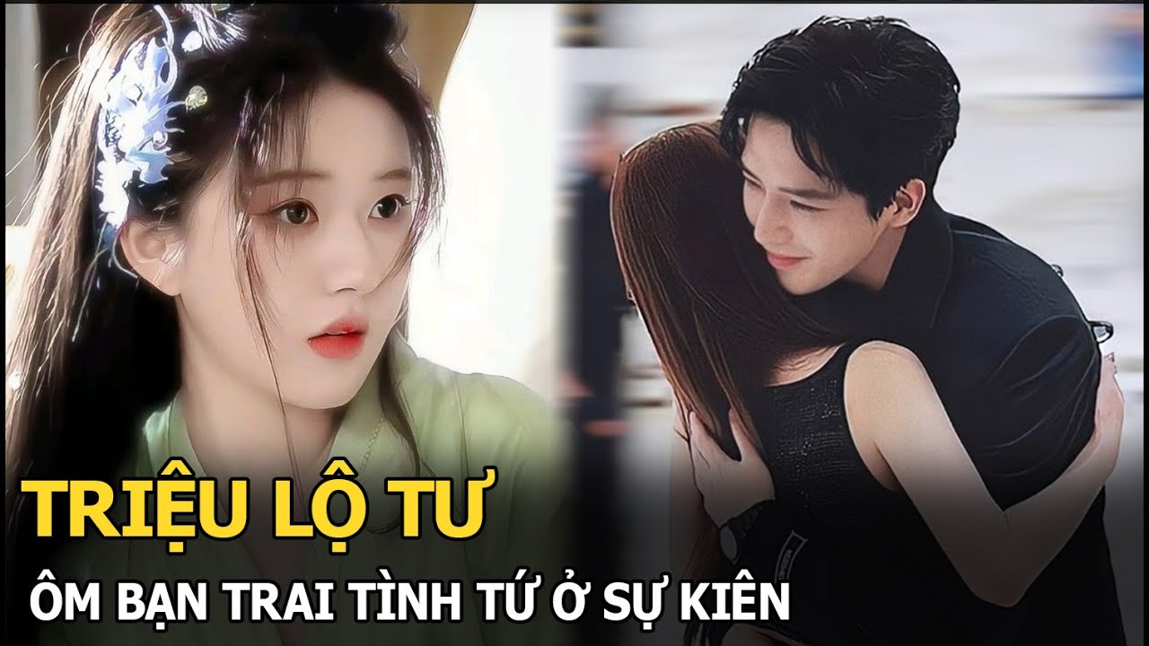 Triệu Lộ Tư ôm bạn trai tình tứ ở sự kiện