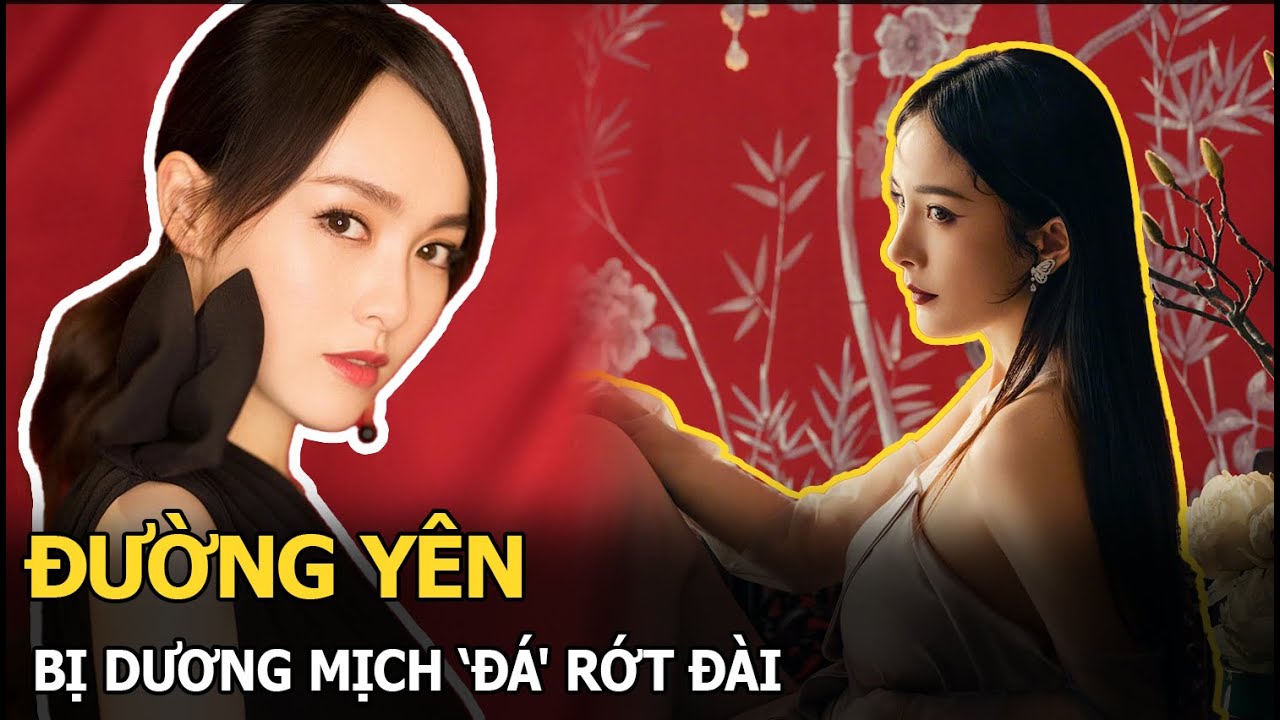 Đường Yên bị chê trong dự án mới, bị Dương Mịch, Triệu Lệ Dĩnh ‘đá' rớt đài không thương tiếc