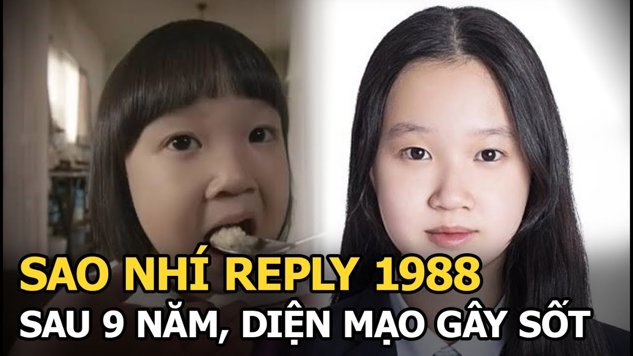 Sao nhí Reply 1988 sau 9 năm, diện mạo gây sốt