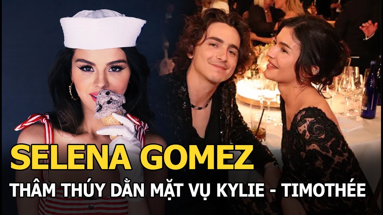 Selena Gomez - Emily Blunt dằn mặt Kylie, Timothée