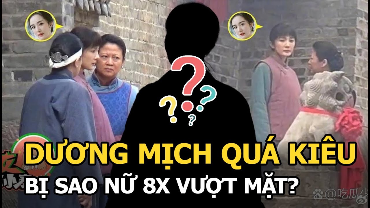 Dương Mịch quá kiêu bị sao nữ 8X vượt mặt?