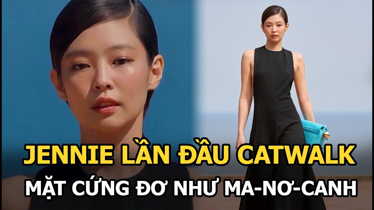 Jennie lần đầu catwalk, mặt cứng đơ như ma-nơ-canh