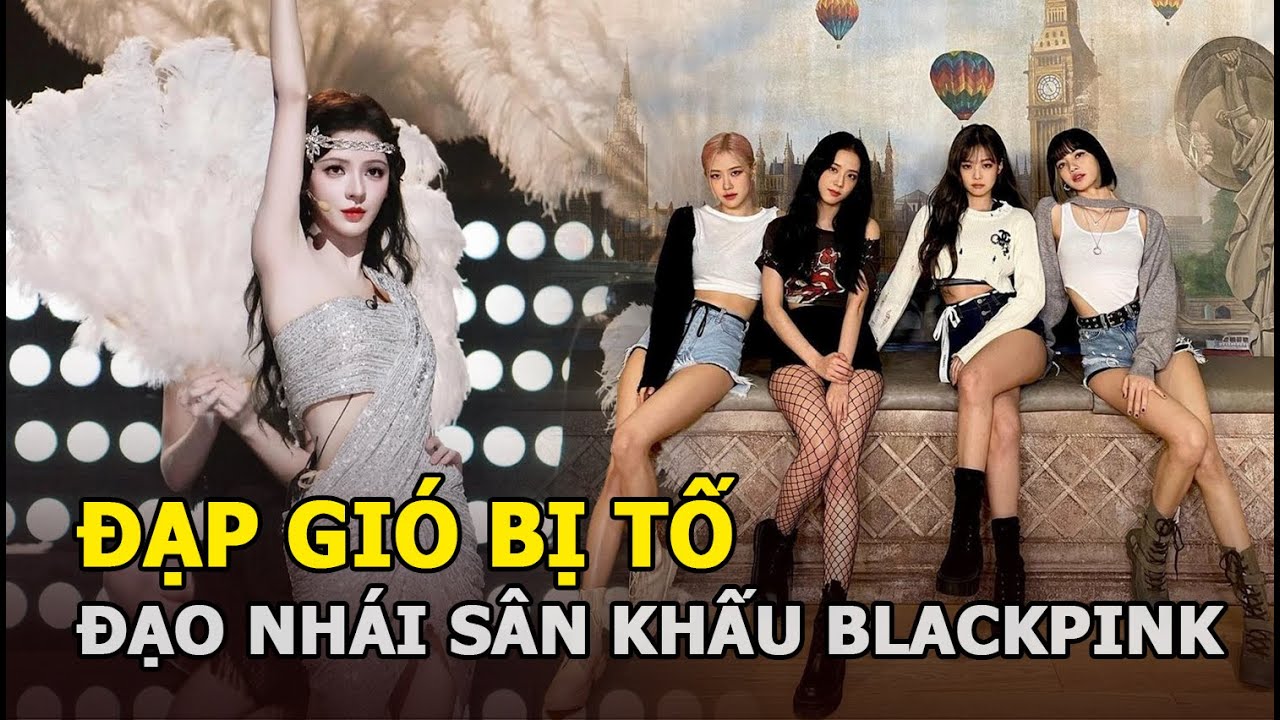 Đạp Gió bị tố đạo nhái sân khấu BLACKPINK