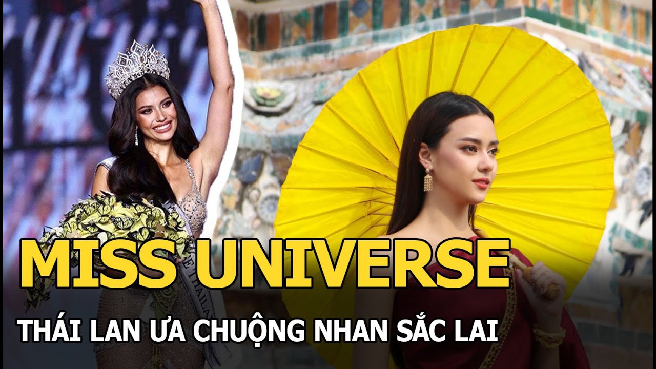 Miss Universe Thái Lan ưa chuộng nhan sắc lai