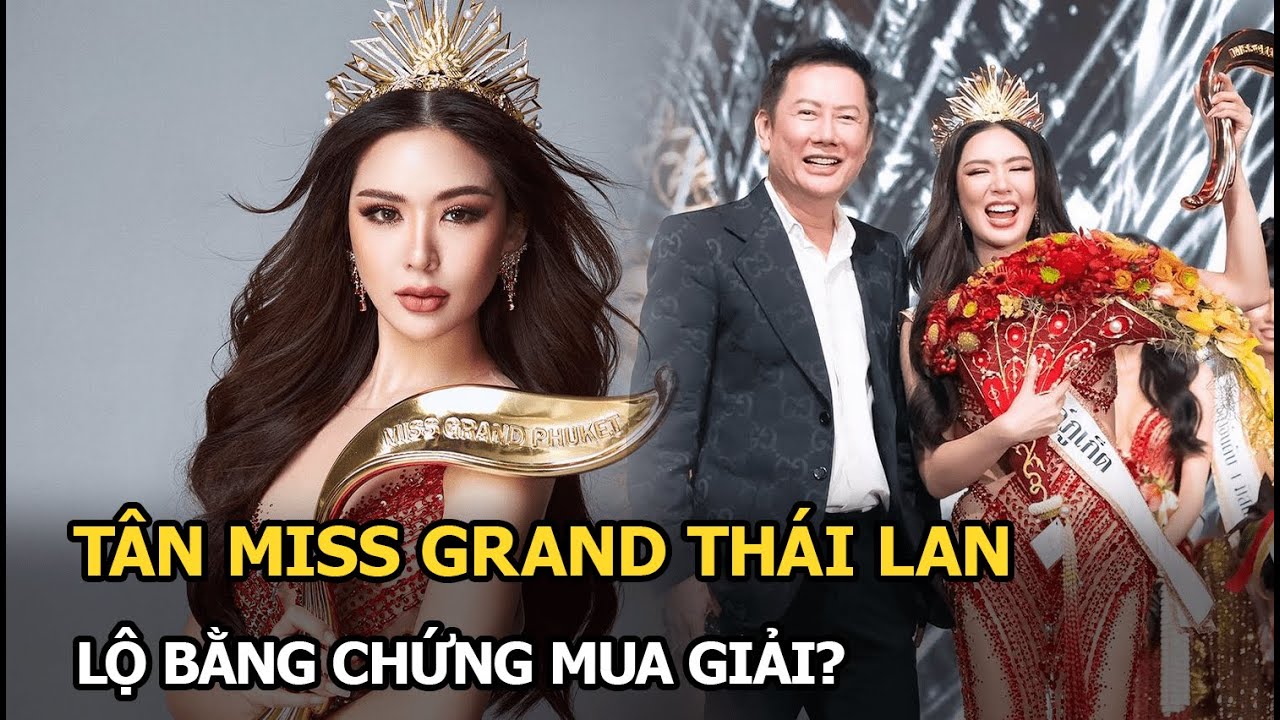 Tân Miss Grand Thái Lan lộ bằng chứng mua giải?