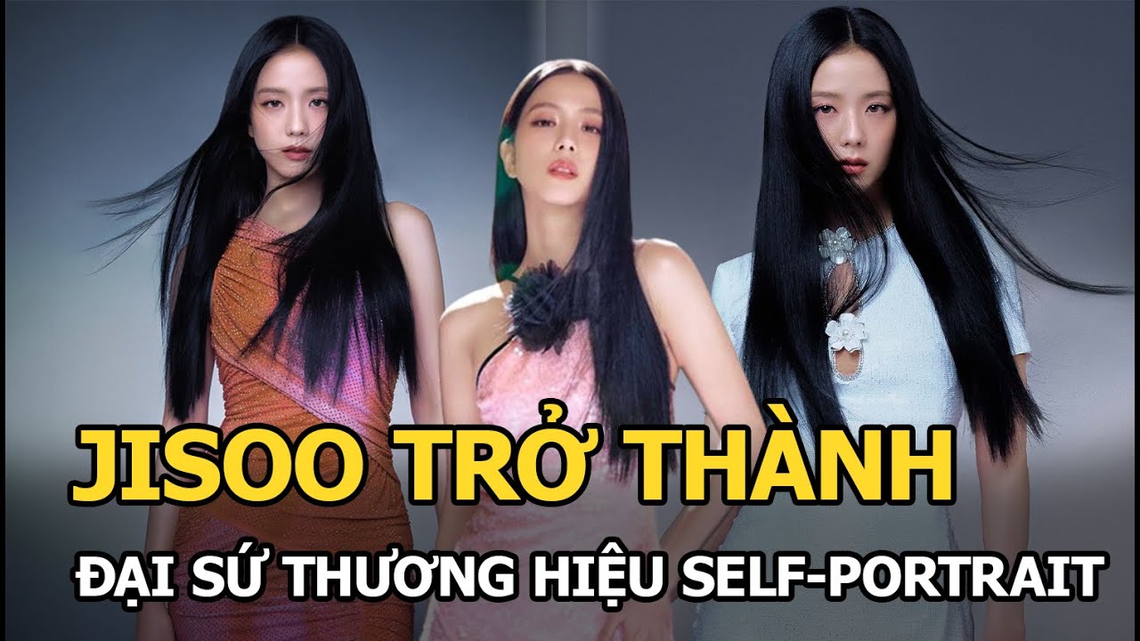 Jisoo trở thành đại sứ thương hiệu Self-Portrait