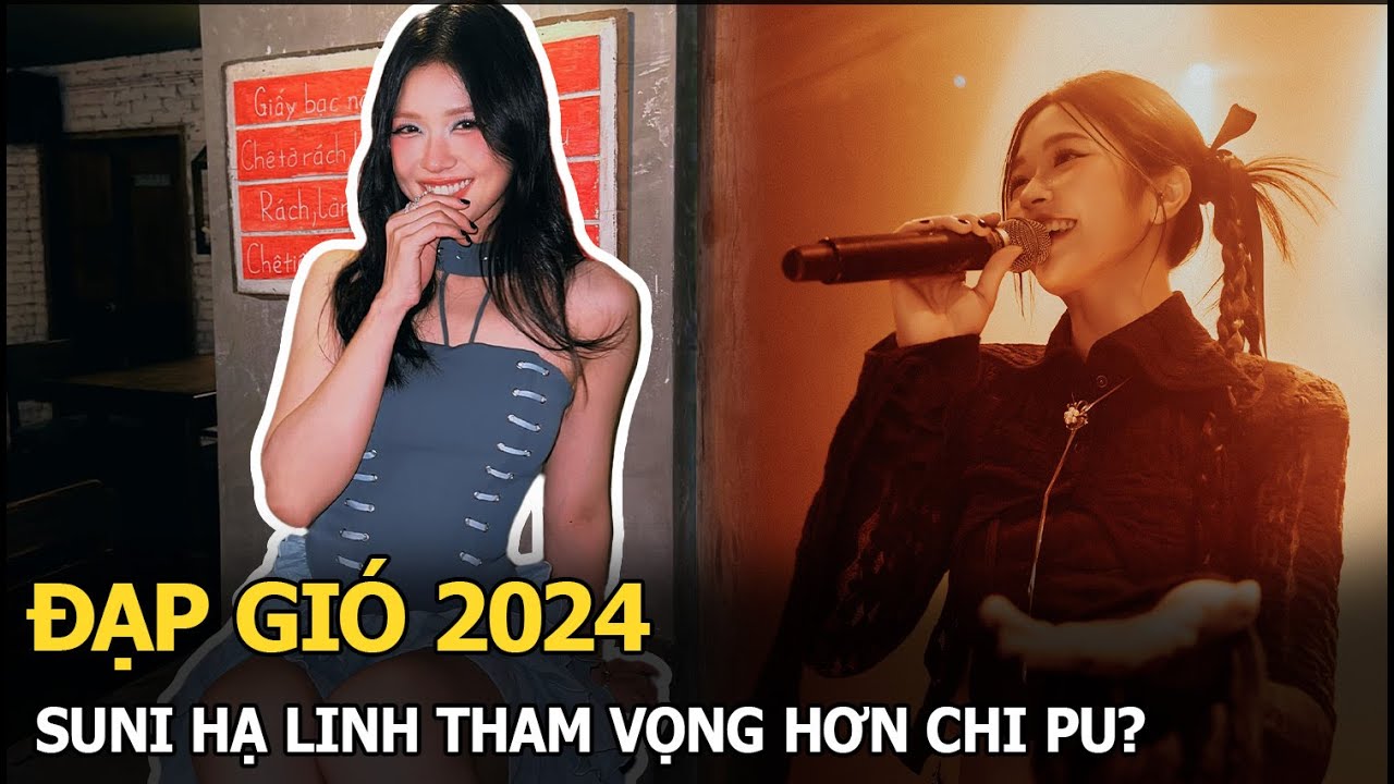 Đạp Gió 2024: Suni Hạ Linh tham vọng hơn Chi Pu?