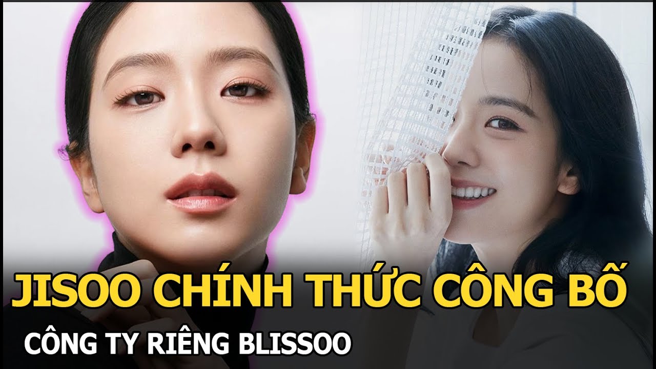 Jisoo chính thức công bố công ty riêng BLISSOO