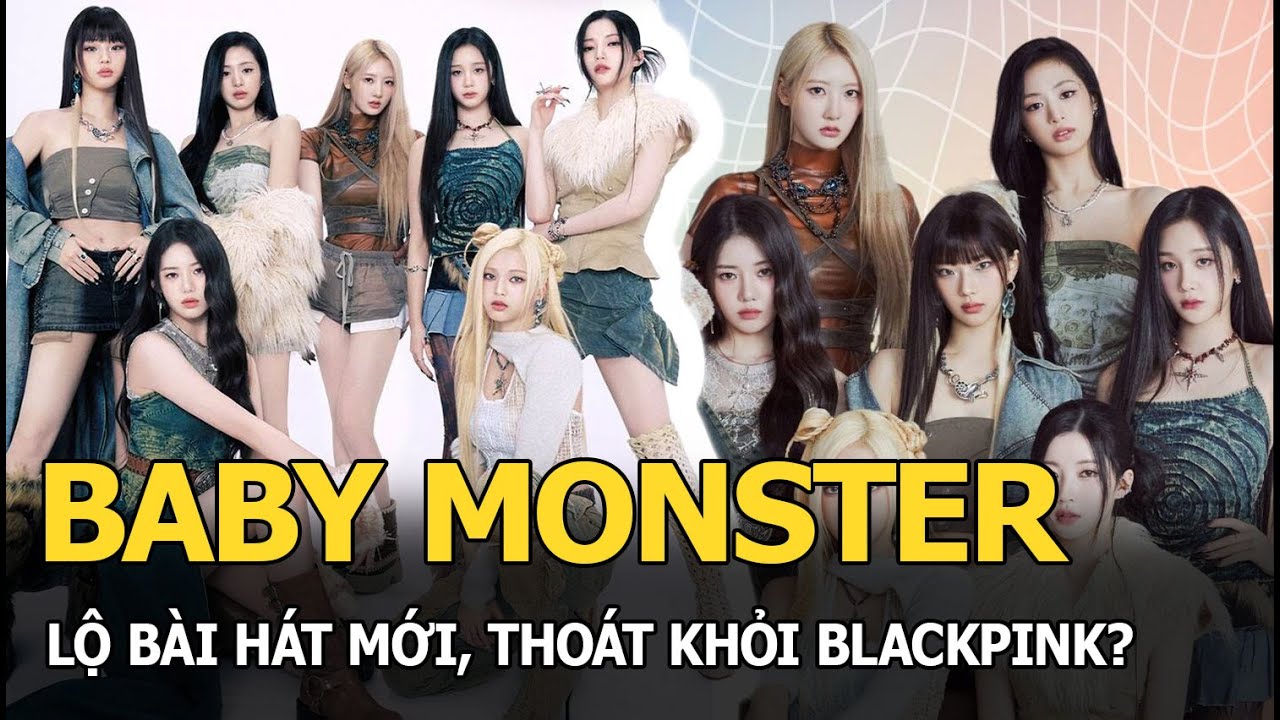 Baby Monster lộ bài hát mới, thoát khỏi Blackpink?