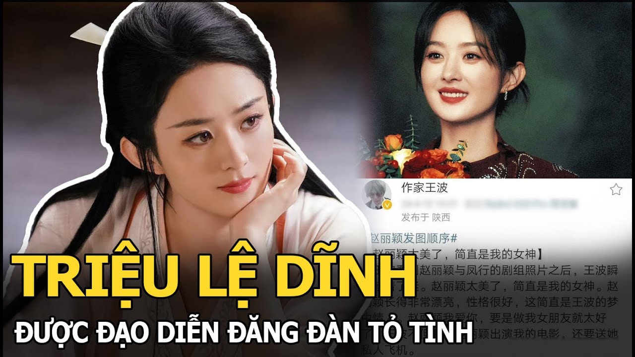 Triệu Lệ Dĩnh được đạo diễn đăng đàn tỏ tình