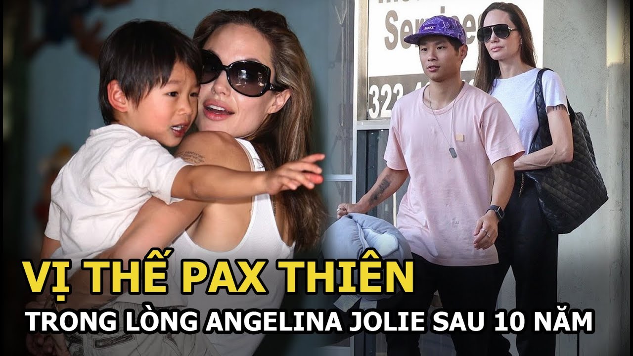 Vị thế Pax Thiên trong cuộc sống Angelina Jolie thay đổi sau 10 năm, sẽ được mẹ nuôi cho thừa kế?