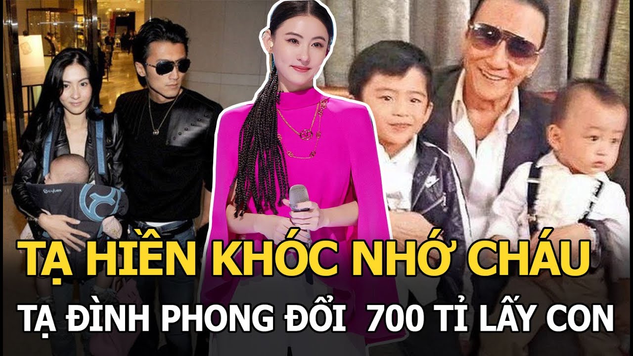 Tạ Hiền khóc nhớ cháu, Tạ Đình Phong chi 700 tỉ đổi lấy con trai nhưng bị Trương Bá Chi phũ