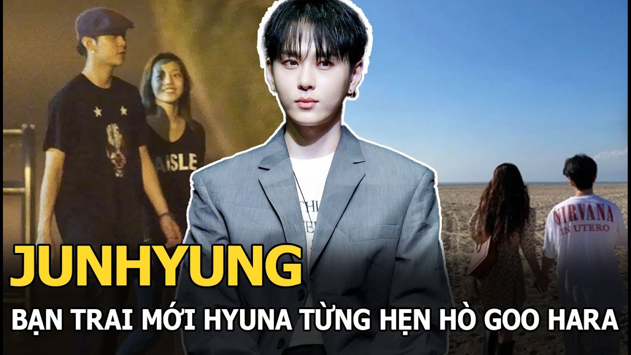 Junhyung - bạn trai mới HyunA từng hẹn hò Goo Hara