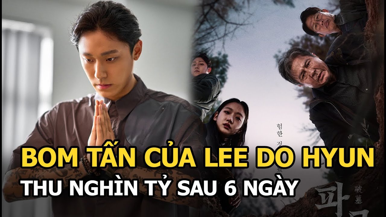 Bom tấn của Lee Do Hyun thu nghìn tỷ sau 6 ngày