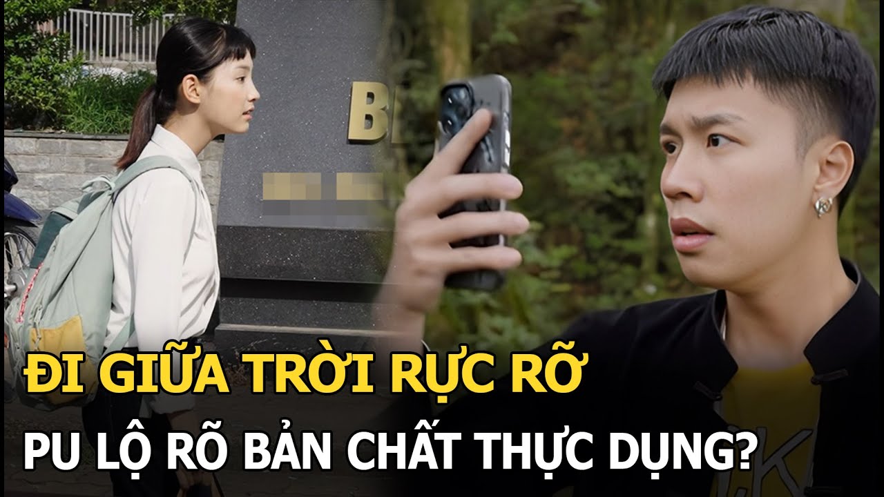 Đi giữa trời rực rỡ: Pu lộ rõ bản chất thực dụng?