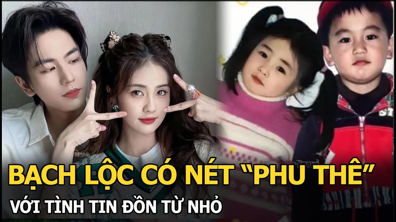 Bạch Lộc hóa ra đã có nét “phu thê” với “người tình tin đồn” ngay từ tấm bé