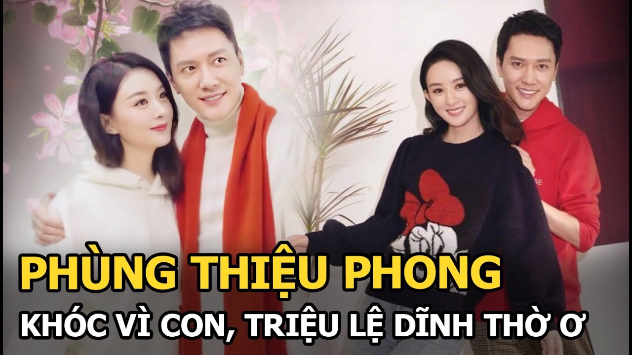 Phùng Thiệu Phong khóc vì con, Triệu Lệ Dĩnh thờ ơ