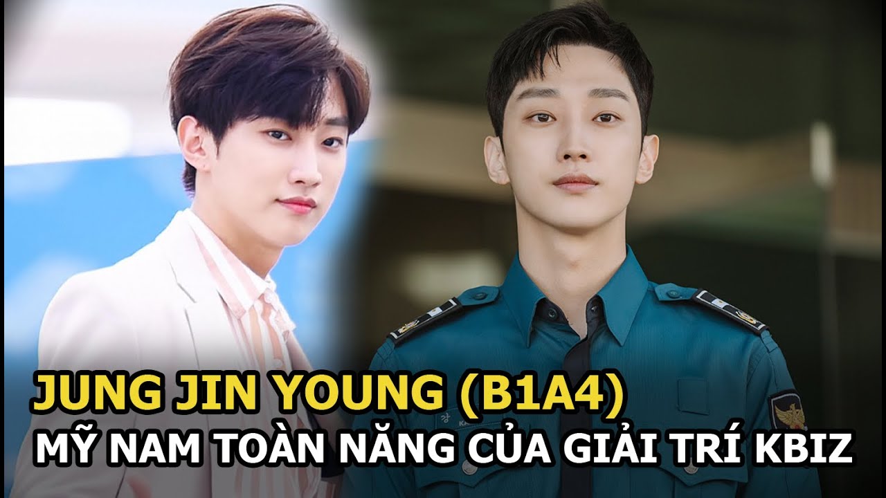 Jung Jin Young (B1A4): Mỹ nam toàn năng của giải trí Kbiz, được gọi là “ông nội” vì lý do đặc biệt