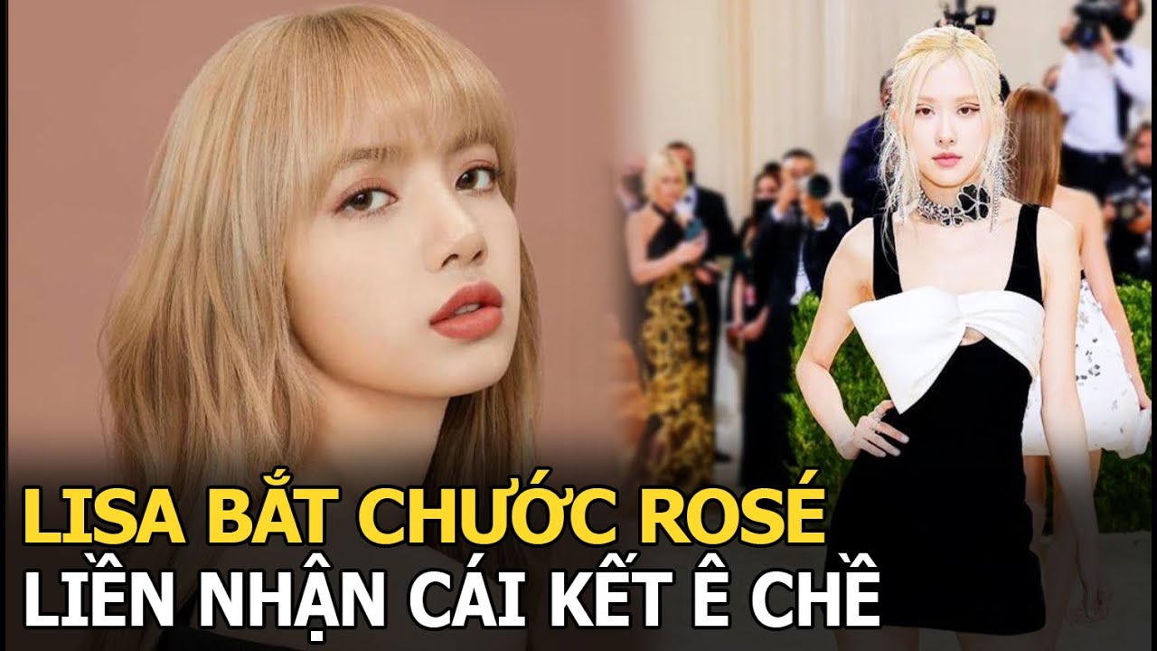 Lisa bắt chước Rosé, liền nhận cái kết ê chề