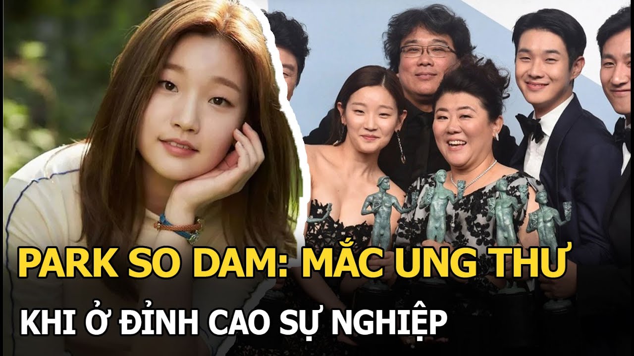 Park So Dam: Mắc ung thư khi ở đỉnh cao sự nghiệp