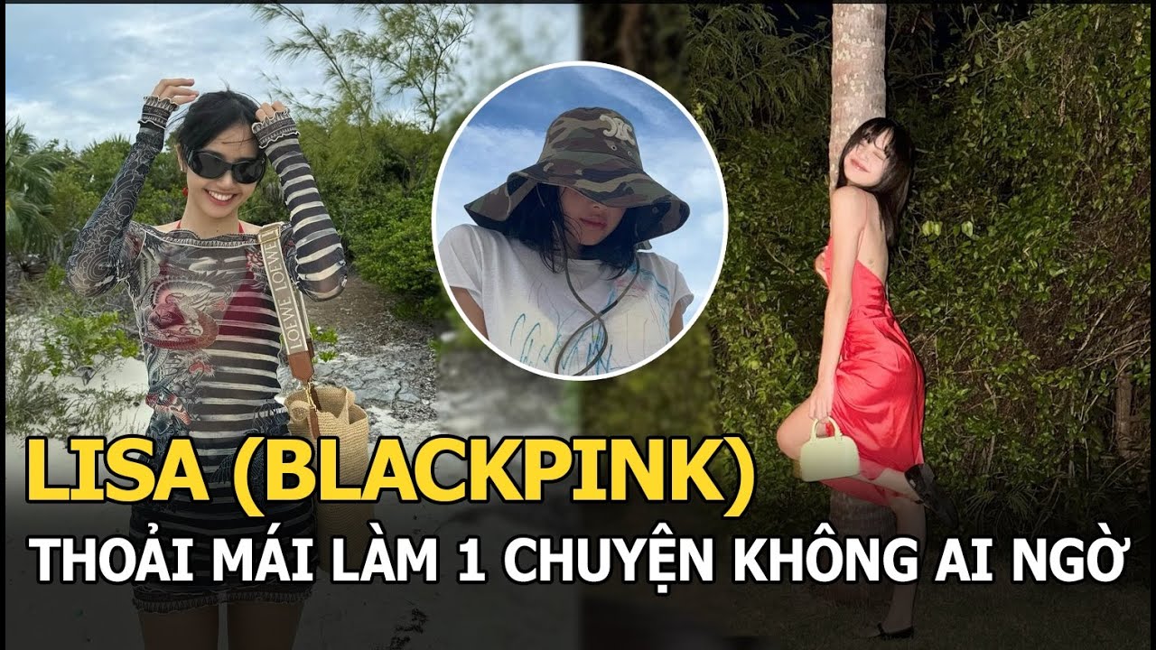 Lisa (BLACKPINK) thoải mái làm 1 chuyện không ai ngờ sau khi công khai không tái ký với YG