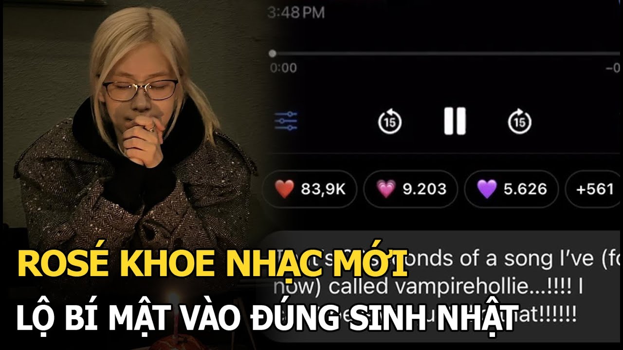 Rosé khoe nhạc mới, lộ bí mật vào đúng sinh nhật