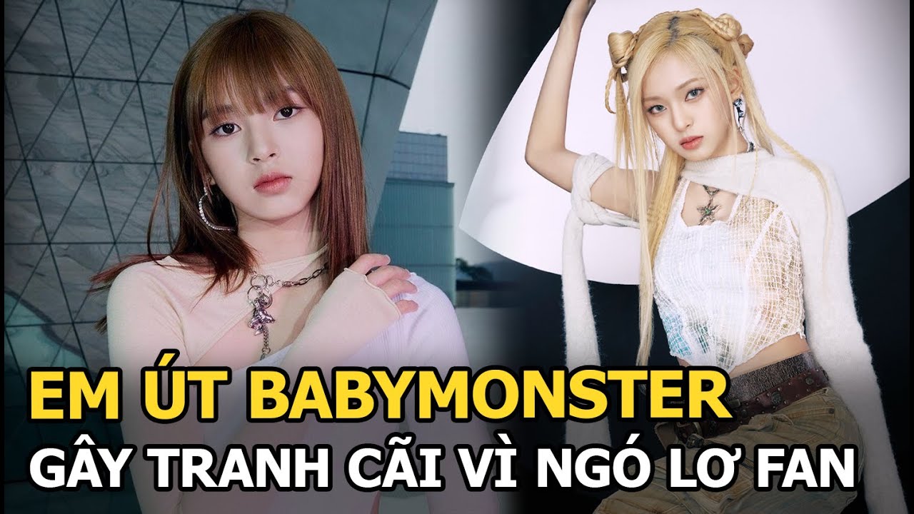 Em út BABYMONSTER gây tranh cãi vì ngó lơ fan