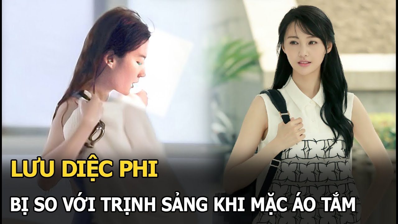 Lưu Diệc Phi bị so với Trịnh Sảng khi mặc áo tắm