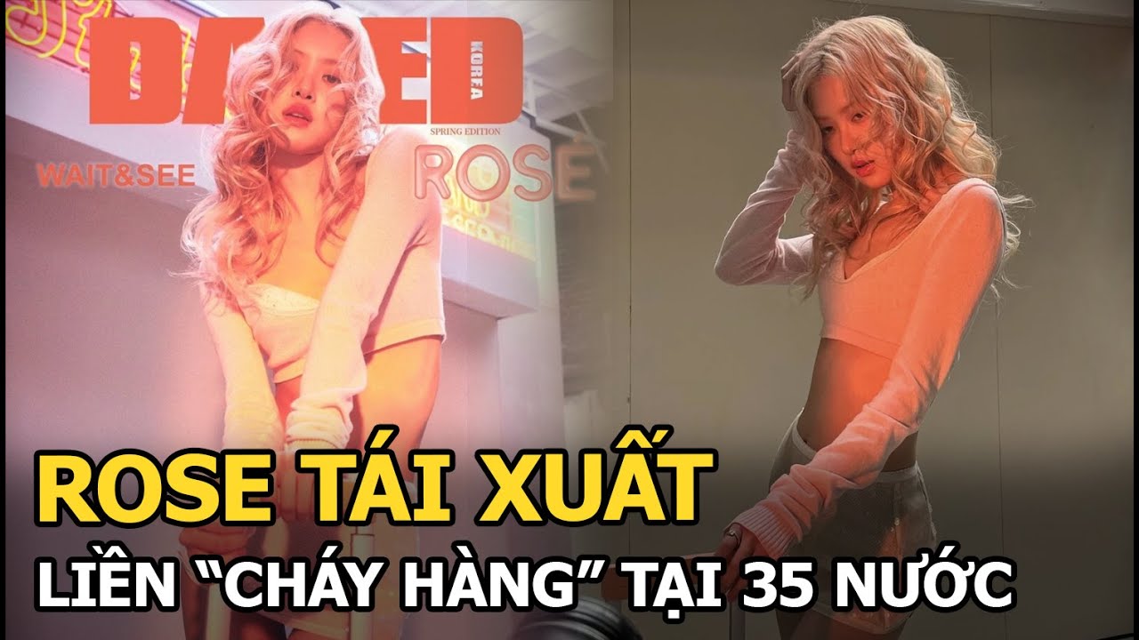 Rosé vừa tái xuất liền "cháy hàng" tại 35 nước