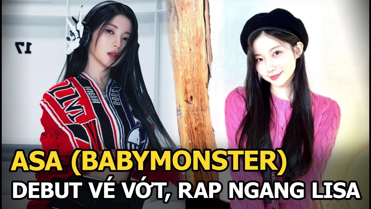 Asa (BABYMONSTER): Debut vé vớt, rap ngang Lisa